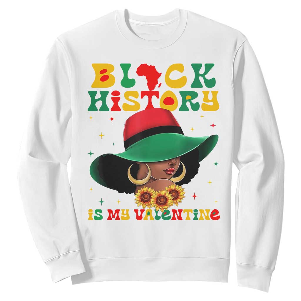 Black History Is My Valentine Sweatshirt Women Gift For February - African Pride