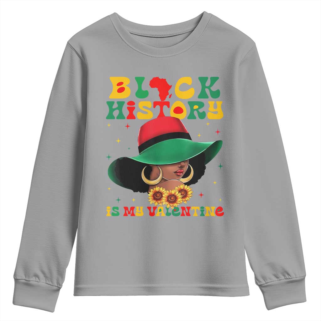 Black History Is My Valentine Youth Sweatshirt Women Gift For February - African Pride