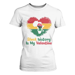 African American Women Pride T Shirt For Women Black History Is My Valentine - African Pride