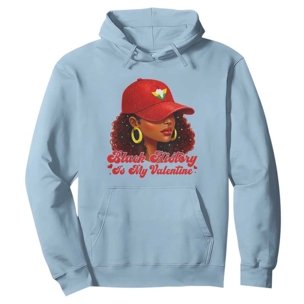 Black History Is My Valentine Hoodie Melanin Pride Valentines Day Gift - African Pride