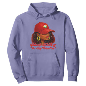 Black History Is My Valentine Hoodie Melanin Pride Valentines Day Gift - African Pride