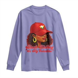 Black History Is My Valentine Long Sleeve Shirt Melanin Pride Valentines Day Gift - African Pride