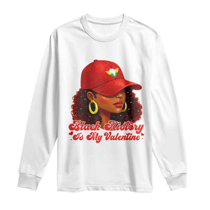 Black History Is My Valentine Long Sleeve Shirt Melanin Pride Valentines Day Gift - African Pride