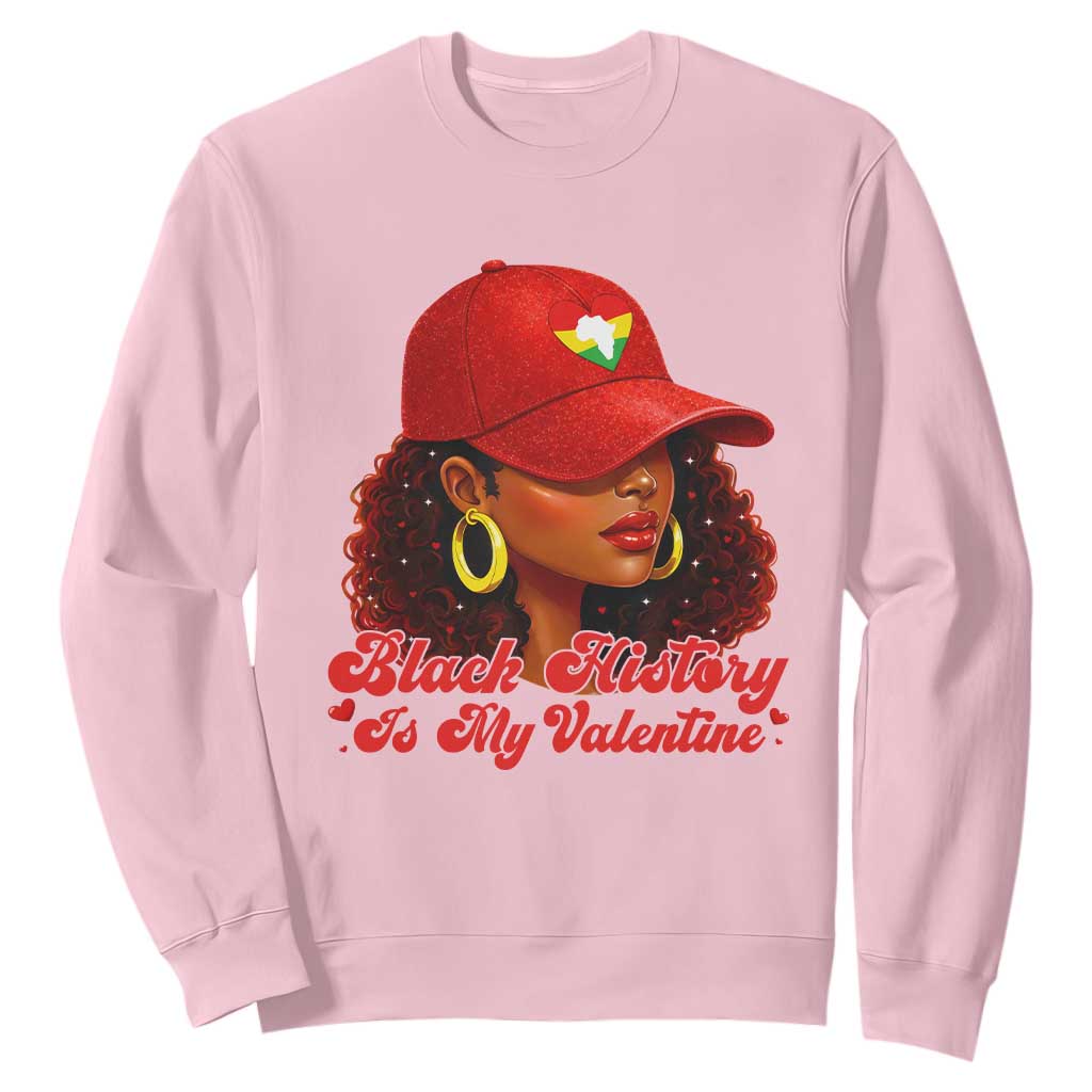 Black History Is My Valentine Sweatshirt Melanin Pride Valentines Day Gift - African Pride