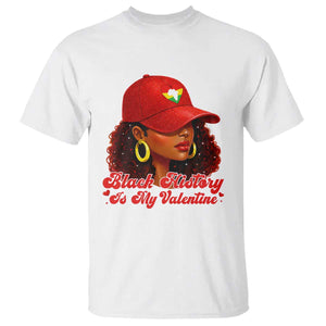 Black History Is My Valentine T Shirt Melanin Pride Valentines Day Gift - African Pride
