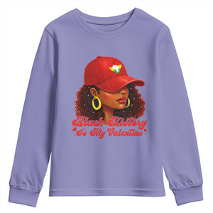 Black History Is My Valentine Youth Sweatshirt Melanin Pride Valentines Day Gift - African Pride