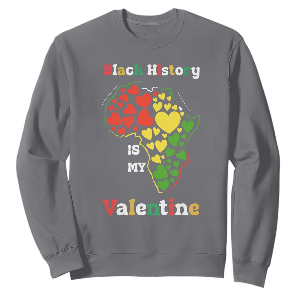 Melanin Queen Black History Month Sweatshirt Is My Valentine - African Pride