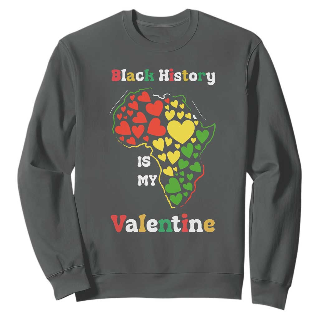 Melanin Queen Black History Month Sweatshirt Is My Valentine - African Pride