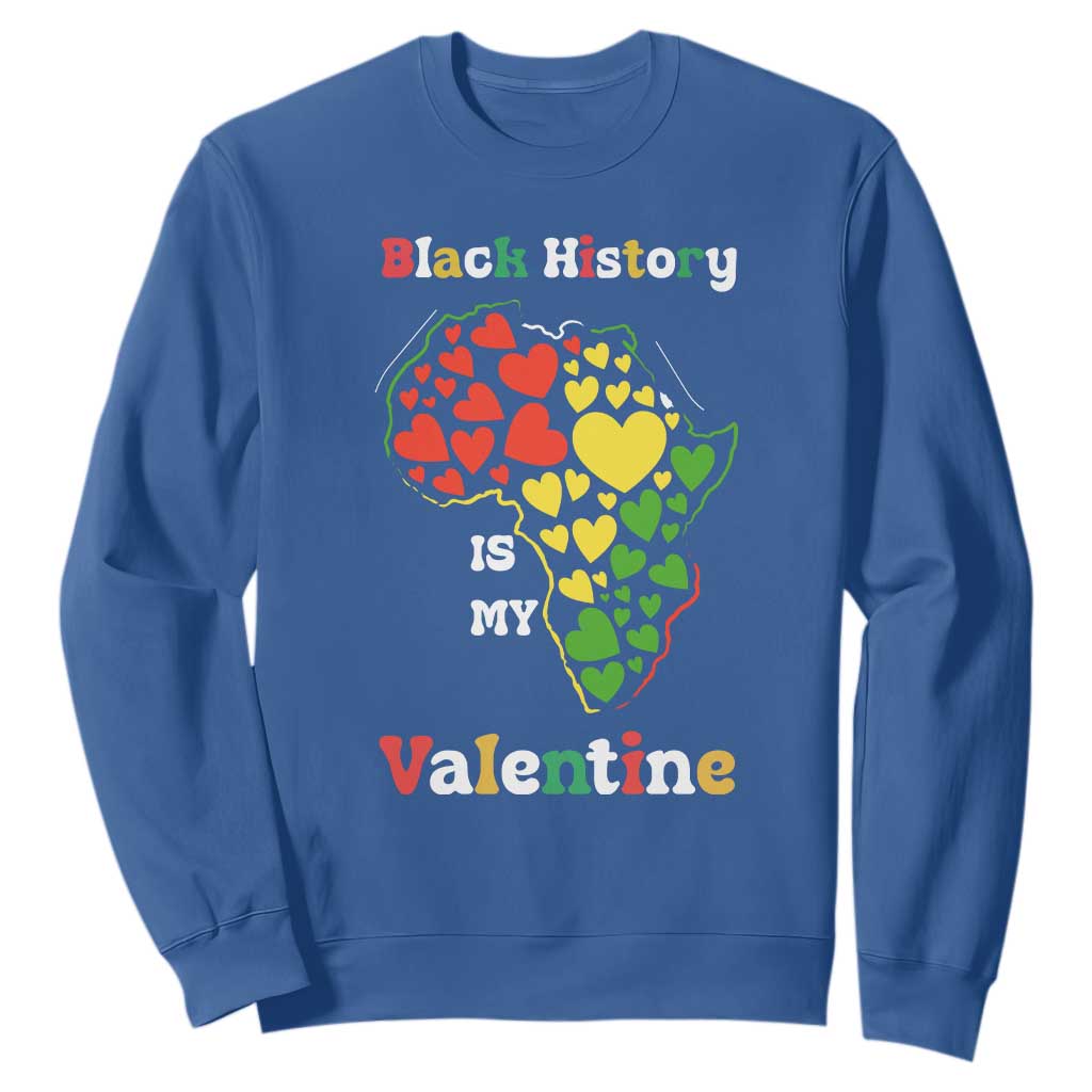 Melanin Queen Black History Month Sweatshirt Is My Valentine - African Pride