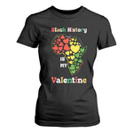 Melanin Queen Black History Month T Shirt For Women Is My Valentine - African Pride
