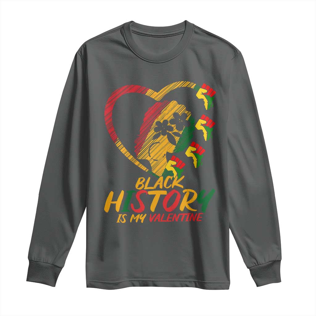 Black History Is My Valentine Long Sleeve Shirt Gift For Melanin Queen - African Pride
