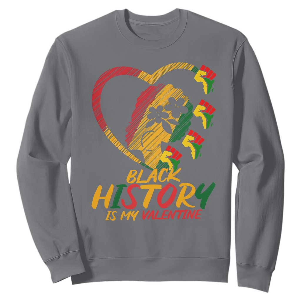 Black History Is My Valentine Sweatshirt Gift For Melanin Queen - African Pride
