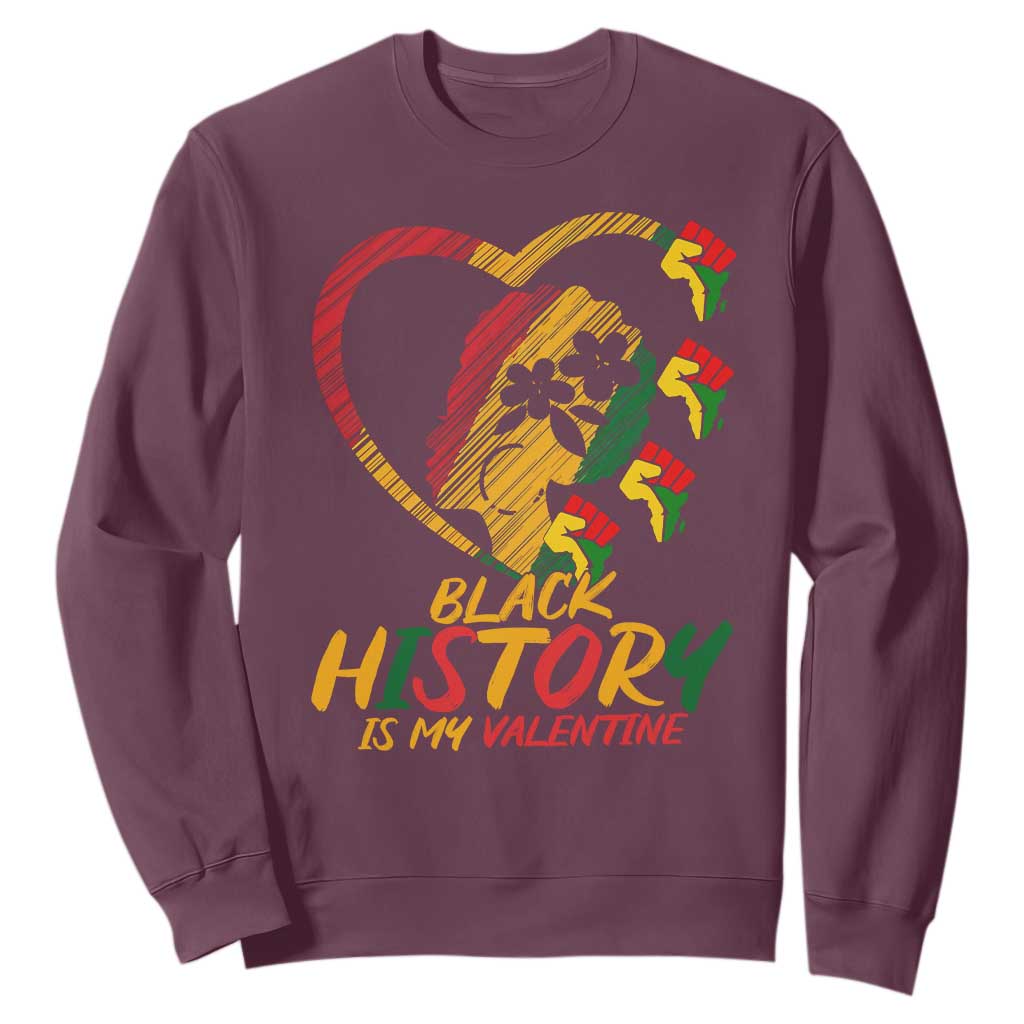 Black History Is My Valentine Sweatshirt Gift For Melanin Queen - African Pride