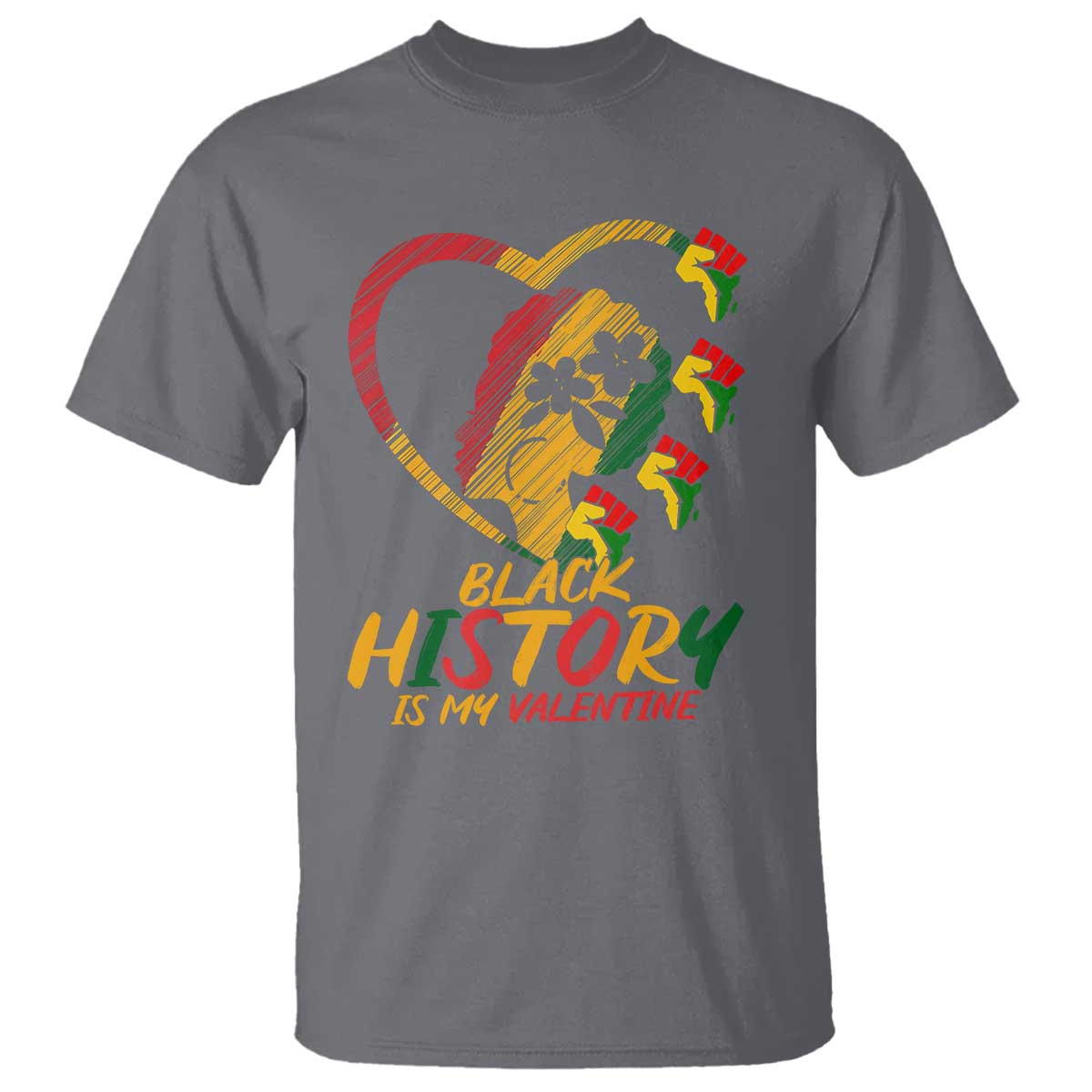 Black History Is My Valentine T Shirt Gift For Melanin Queen - African Pride