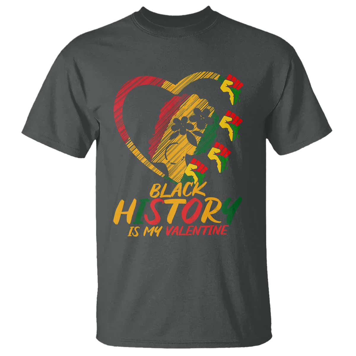 Black History Is My Valentine T Shirt Gift For Melanin Queen - African Pride