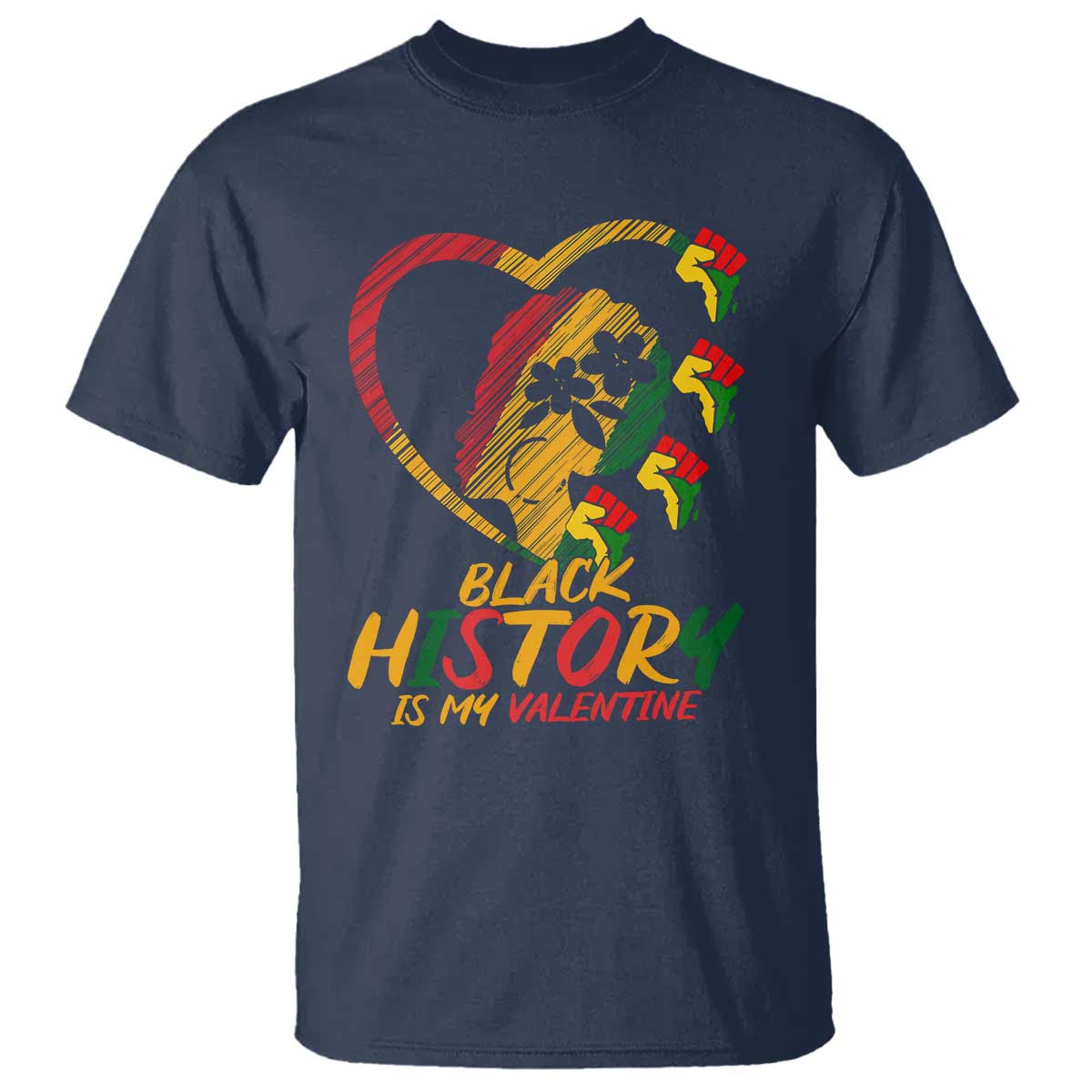 Black History Is My Valentine T Shirt Gift For Melanin Queen - African Pride