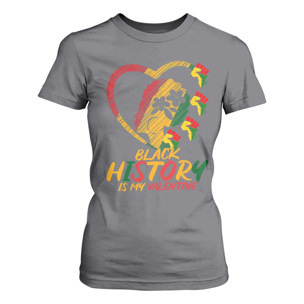 Black History Is My Valentine T Shirt For Women Gift For Melanin Queen - African Pride