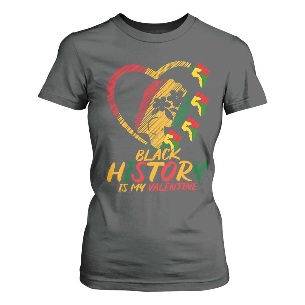 Black History Is My Valentine T Shirt For Women Gift For Melanin Queen - African Pride