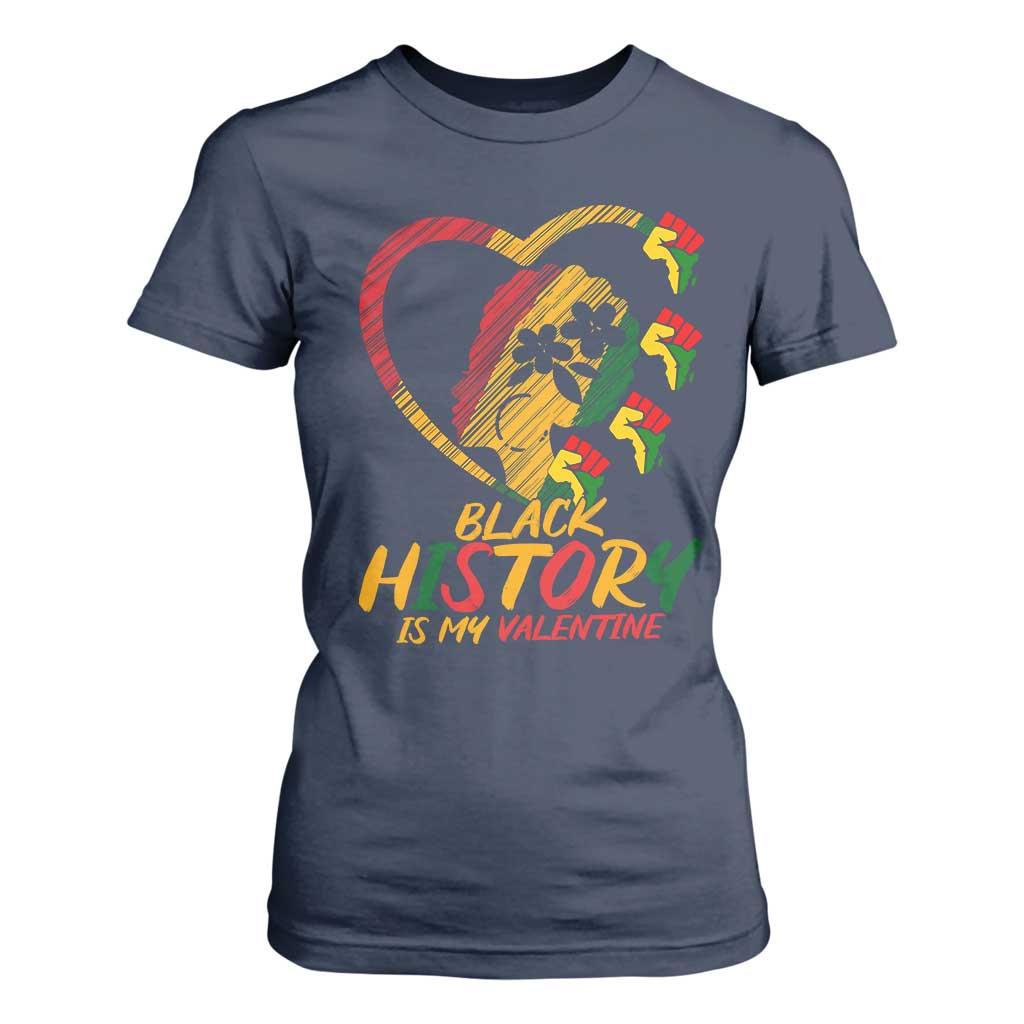 Black History Is My Valentine T Shirt For Women Gift For Melanin Queen - African Pride