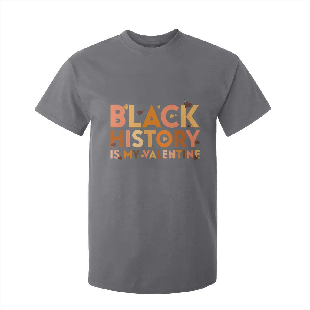 Black History Is My Valentine T Shirt For Kid African American Women Pride - African Pride