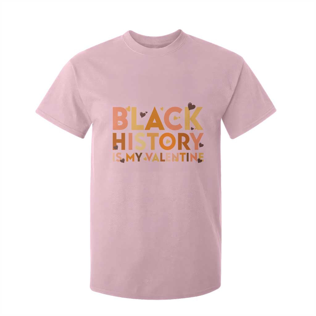 Black History Is My Valentine T Shirt For Kid African American Women Pride - African Pride
