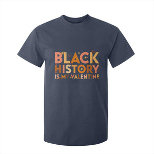 Black History Is My Valentine T Shirt For Kid African American Women Pride - African Pride