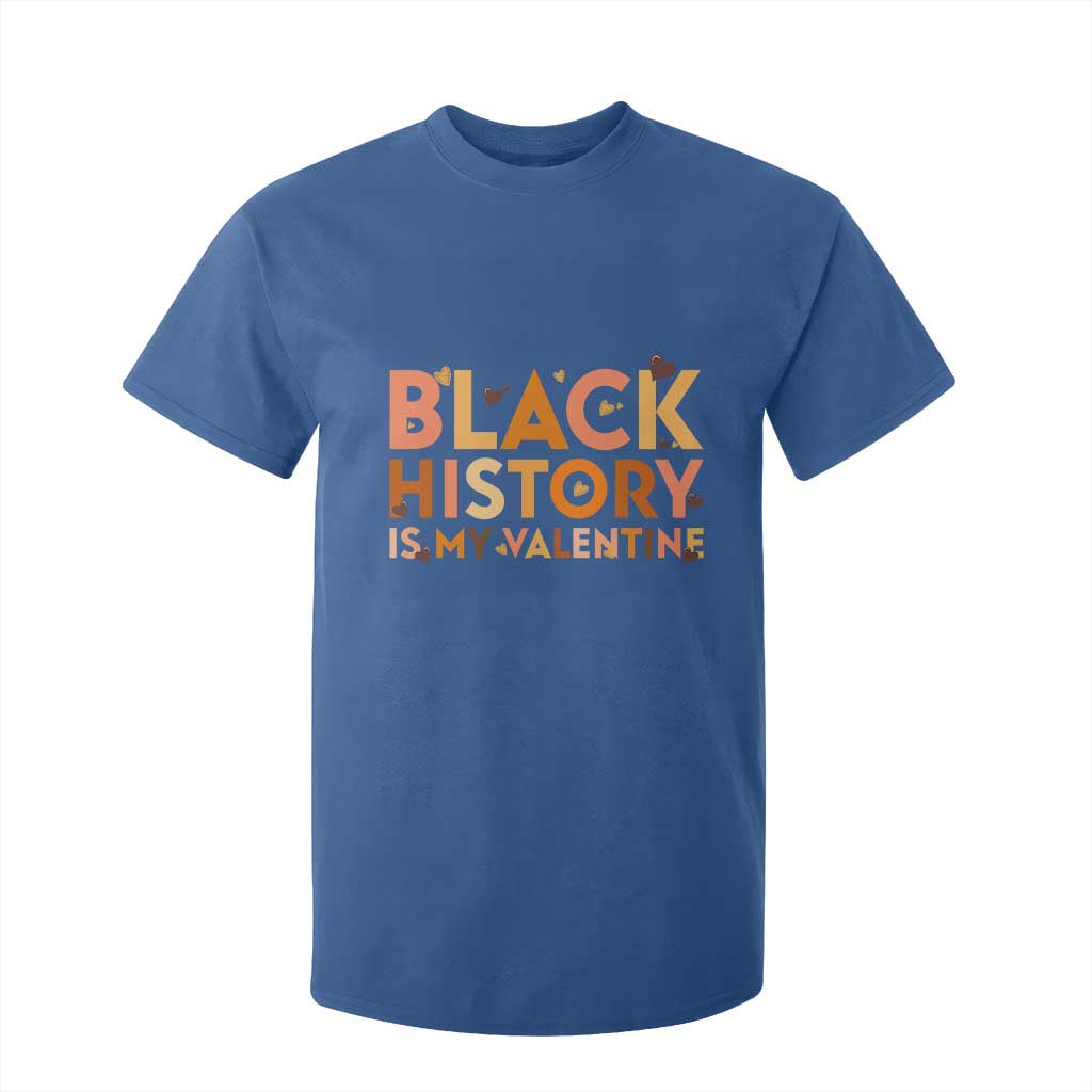Black History Is My Valentine T Shirt For Kid African American Women Pride - African Pride