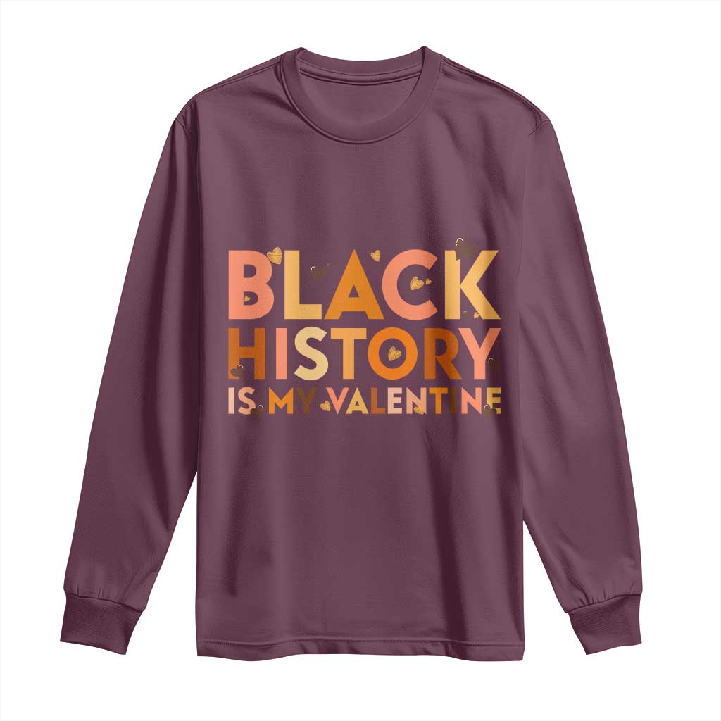 Black History Is My Valentine Long Sleeve Shirt African American Women Pride - African Pride
