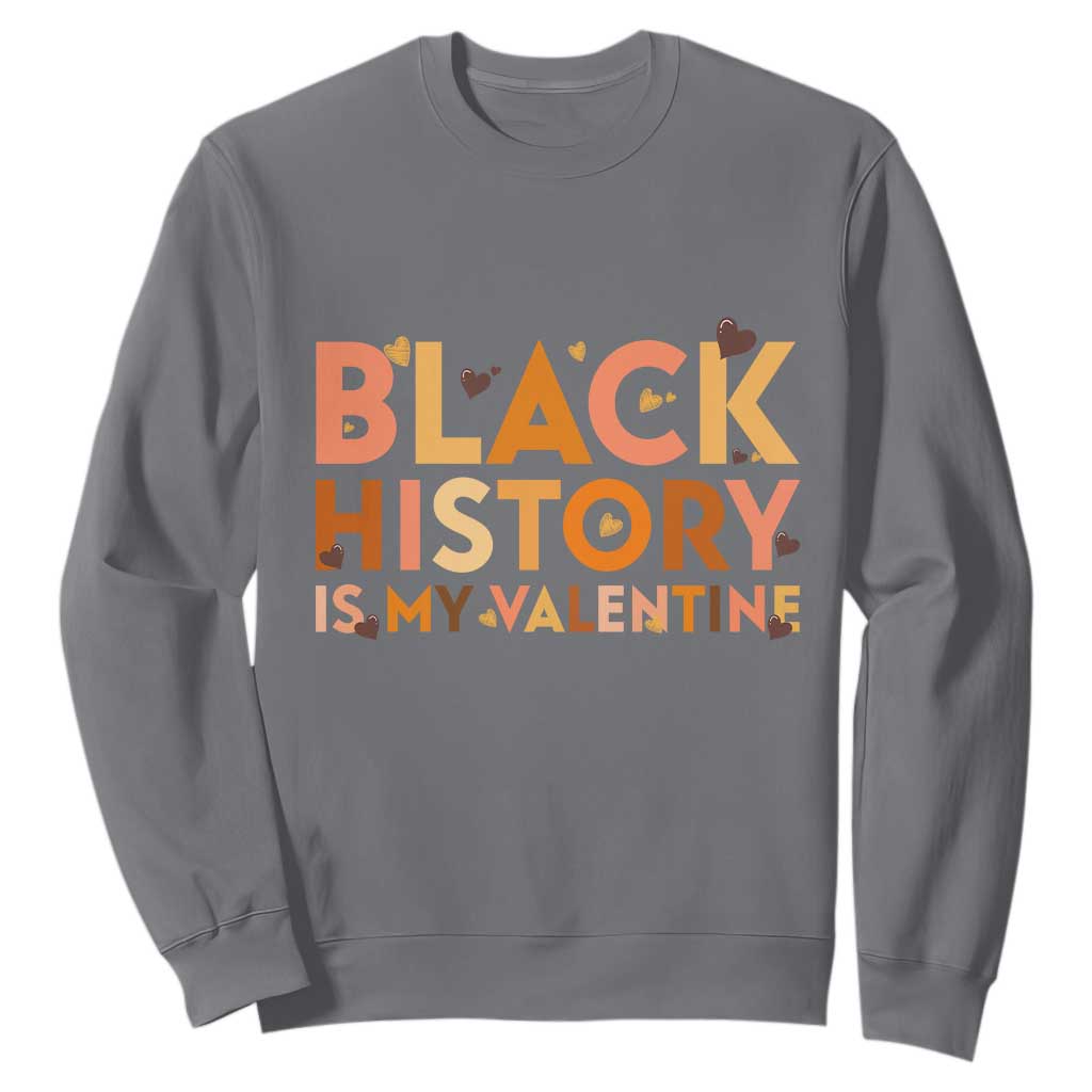 Black History Is My Valentine Sweatshirt African American Women Pride - African Pride
