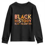 Black History Is My Valentine Youth Sweatshirt African American Women Pride - African Pride