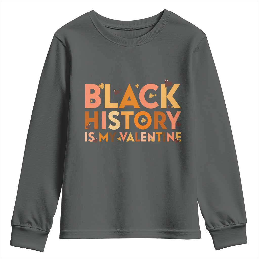Black History Is My Valentine Youth Sweatshirt African American Women Pride - African Pride