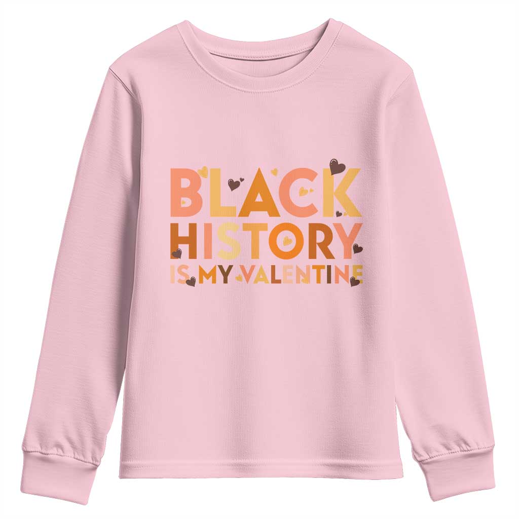 Black History Is My Valentine Youth Sweatshirt African American Women Pride - African Pride