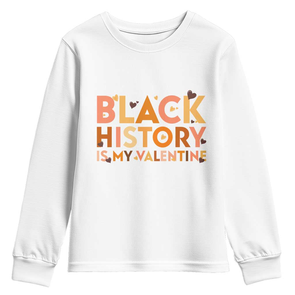 Black History Is My Valentine Youth Sweatshirt African American Women Pride - African Pride