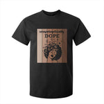 Inspirational Black Women Gift T Shirt For Kid Unapologetically Dope - African Pride