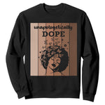 Inspirational Black Women Gift Sweatshirt Unapologetically Dope - African Pride