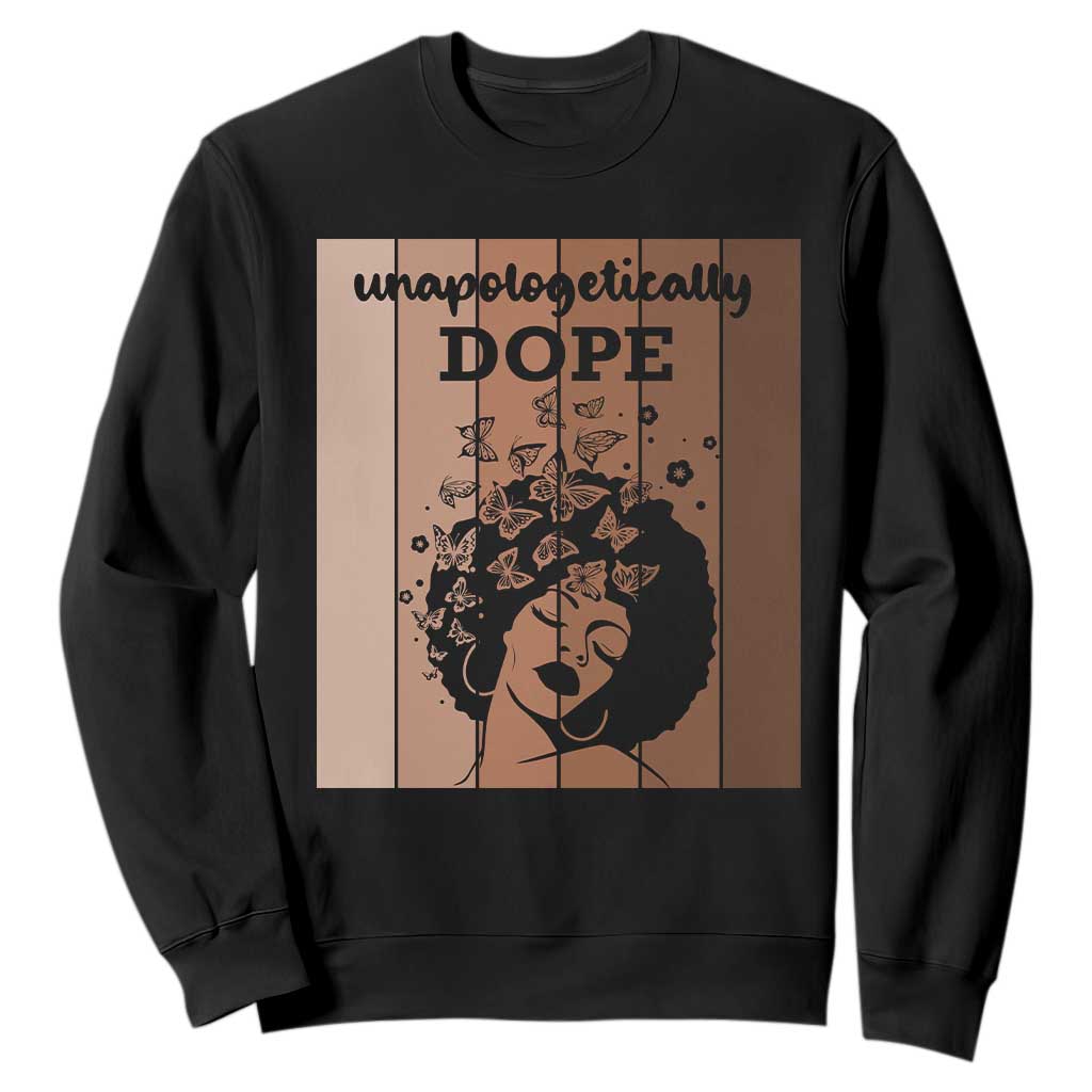 Inspirational Black Women Gift Sweatshirt Unapologetically Dope - African Pride