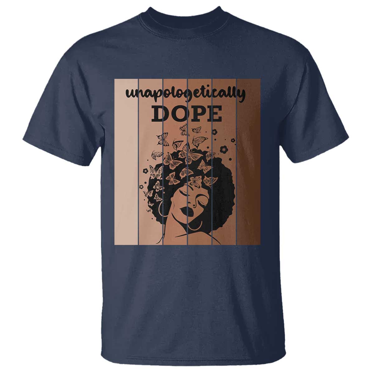 Inspirational Black Women Gift T Shirt Unapologetically Dope - African Pride