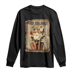 Black Girl Magic Long Sleeve Shirt Feminist Black Women In History - African Pride