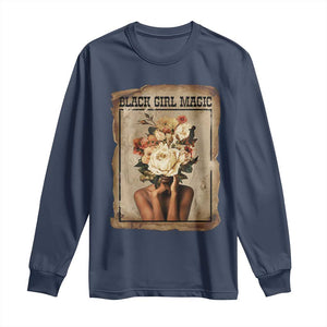 Black Girl Magic Long Sleeve Shirt Feminist Black Women In History - African Pride
