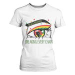 Breaking Every Chain T Shirt For Women Black History Month Freedom Gift - African Pride