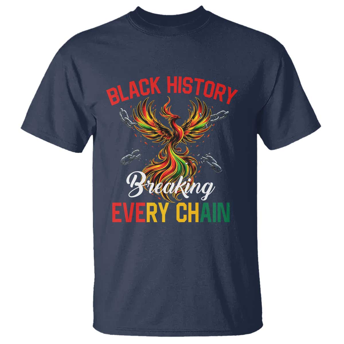 Phoenix Rising Breaking Every Chain T Shirt Black History Month Freedom Gift - African Pride