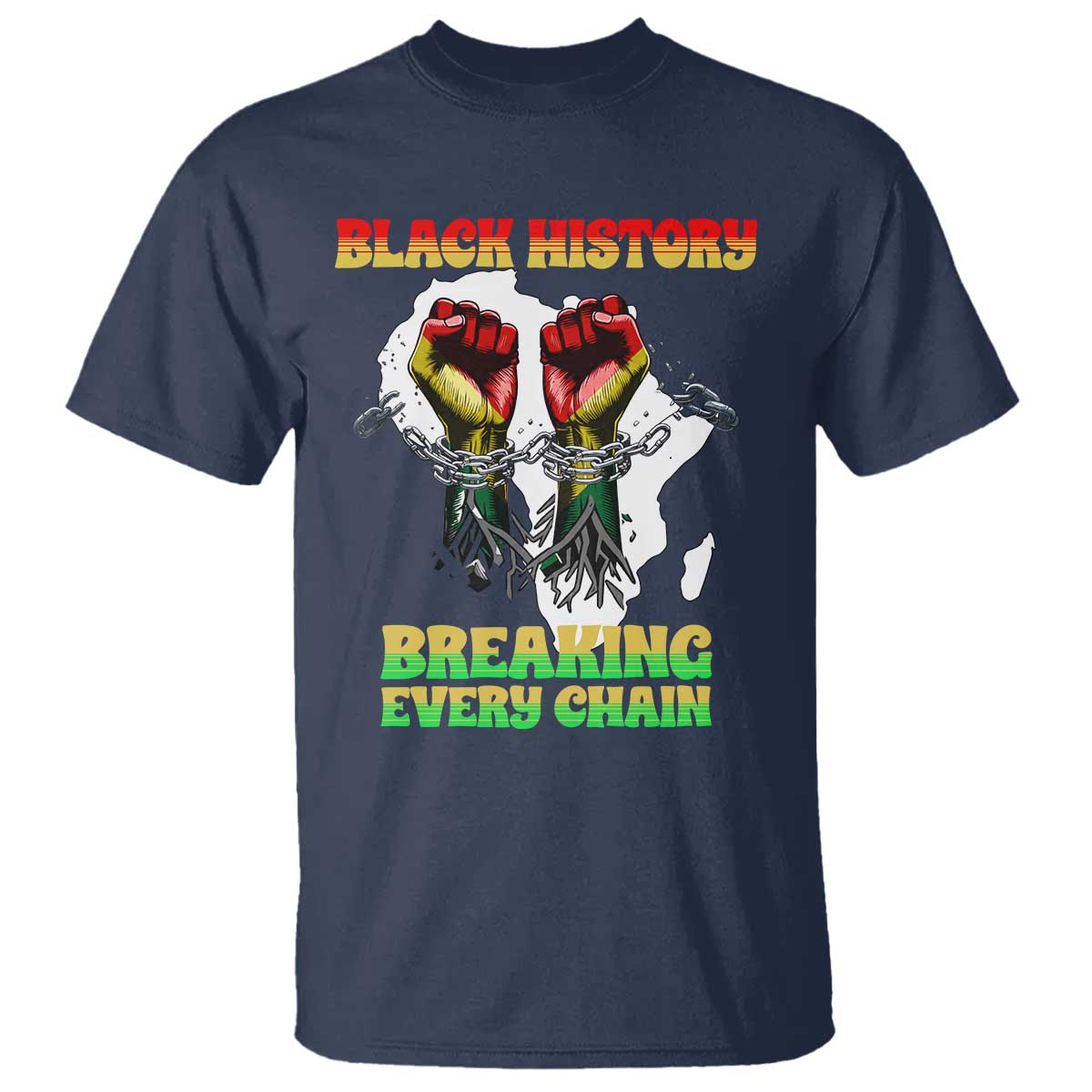 African American Civil Rights Gift T Shirt Breaking Every Chain - African Pride