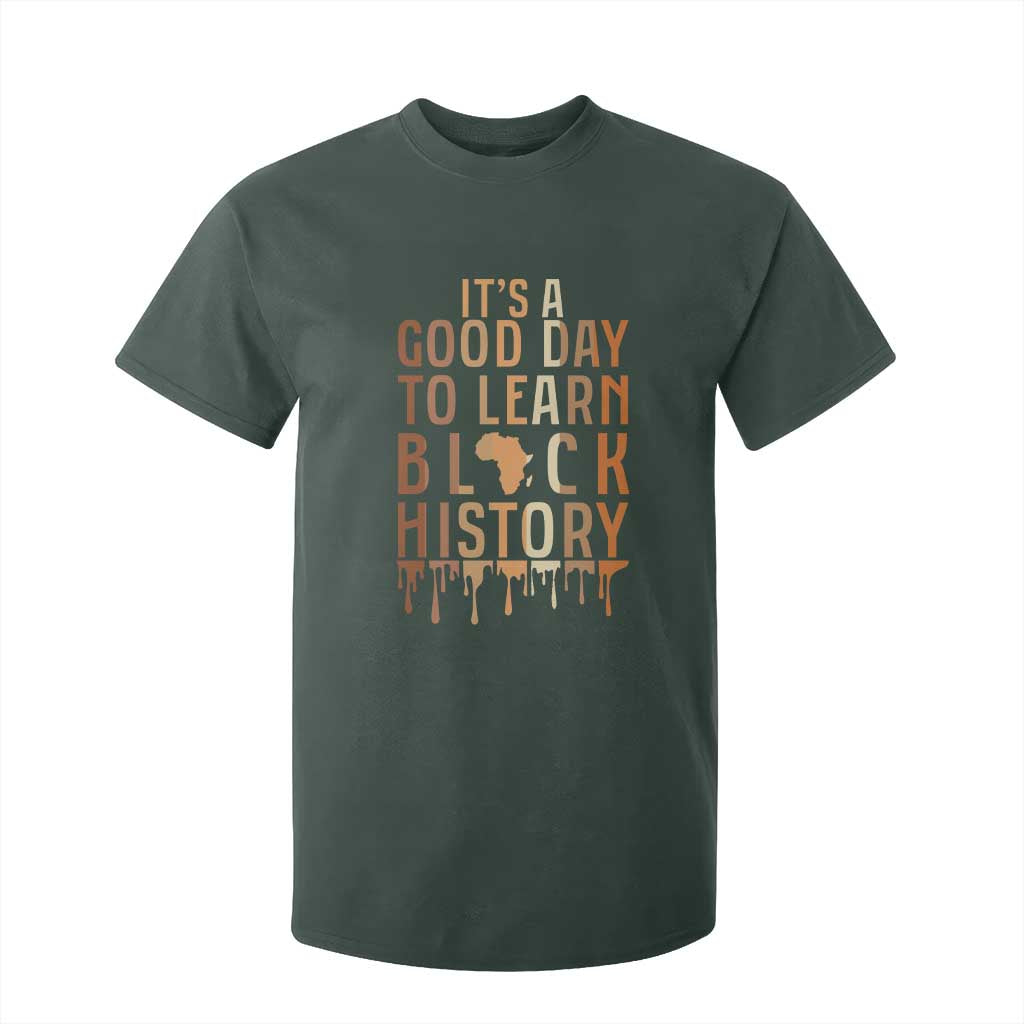 It Is A Good Day To Learn Black History T Shirt For Kid Black History Month - African Pride