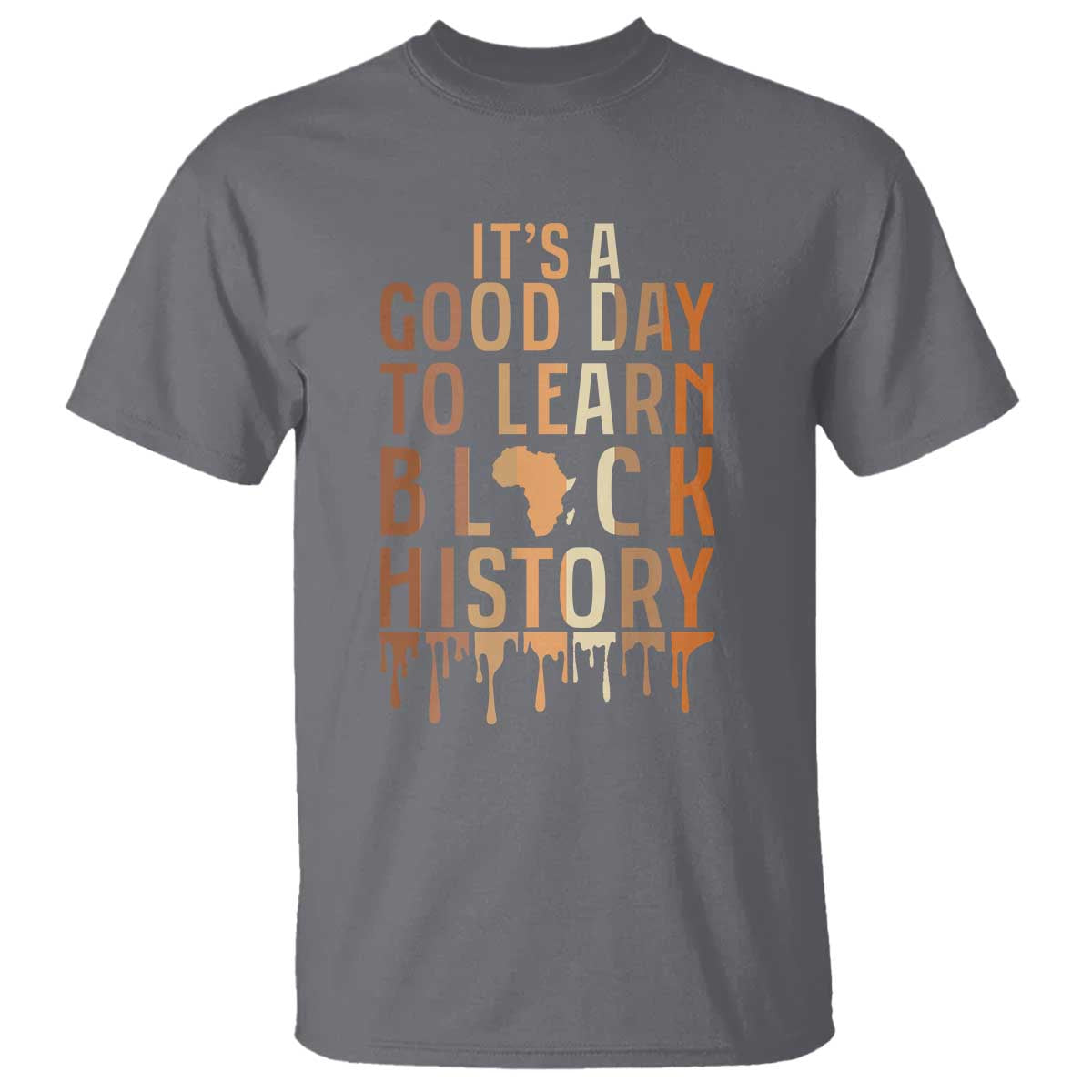 It Is A Good Day To Learn Black History T Shirt Black History Month - African Pride