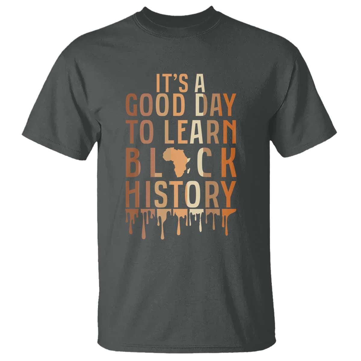 It Is A Good Day To Learn Black History T Shirt Black History Month - African Pride