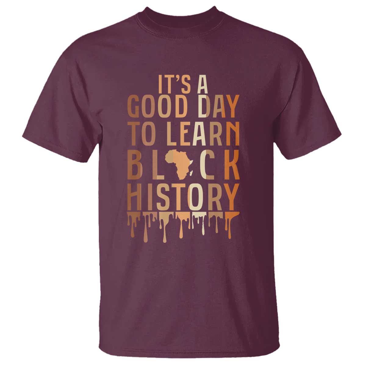 It Is A Good Day To Learn Black History T Shirt Black History Month - African Pride