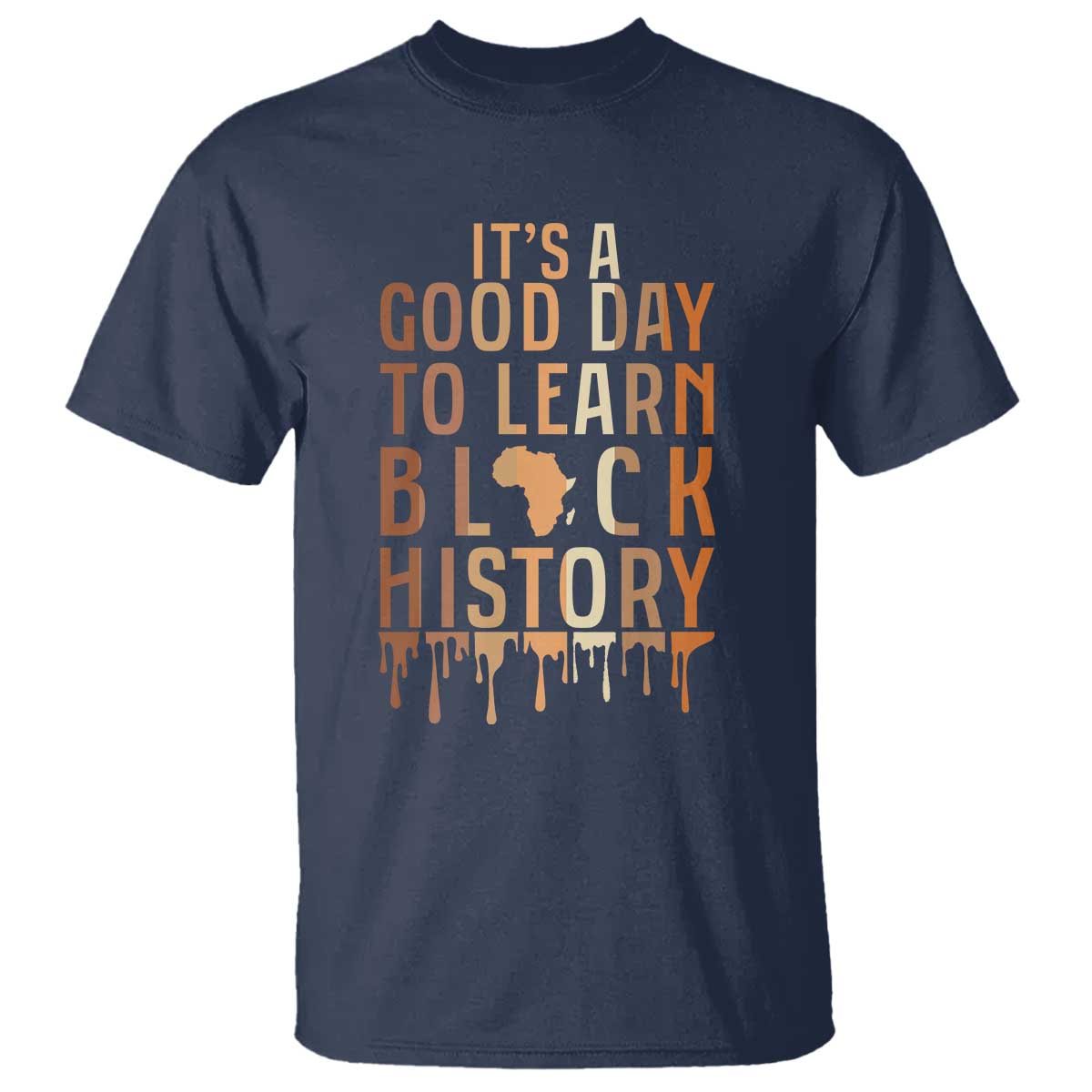 It Is A Good Day To Learn Black History T Shirt Black History Month - African Pride