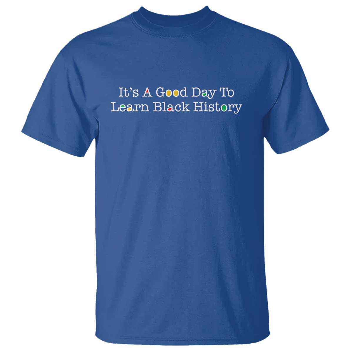 African American Educator Gift T Shirt It Is A Good Day To Learn Black History - African Pride