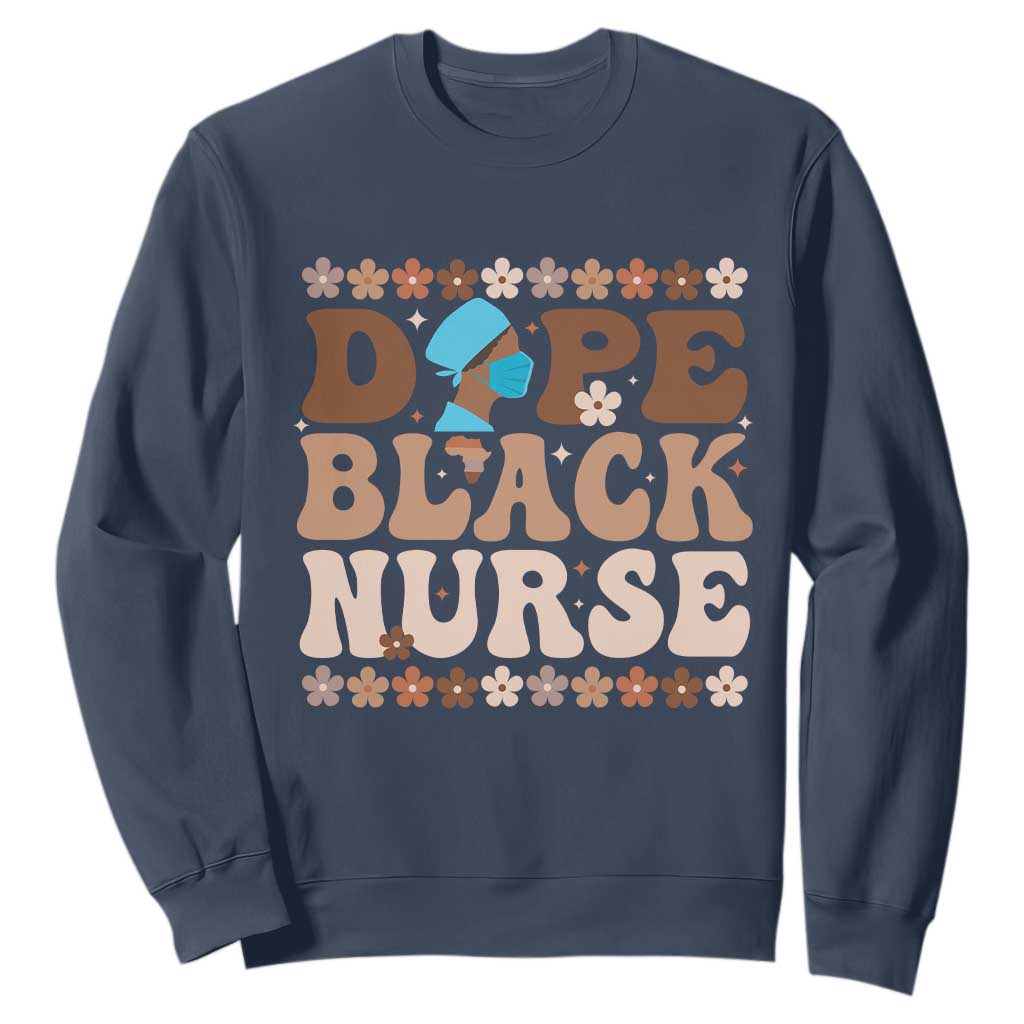 Dope Black Nurse Sweatshirt African American Black Nurse Gift - African Pride