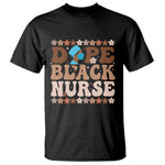 Dope Black Nurse T Shirt African American Black Nurse Gift - African Pride